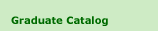 Graduate Catalog shortcuts (graduate top level)