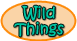 Wild Things