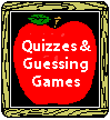 Quizzes and Guessing Games