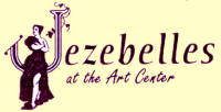 Jezebelles at the Art Center
