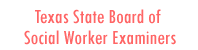 Texas State Board of Social Worker Examiners 