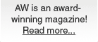 AW is an award-winning magazine! Read more...