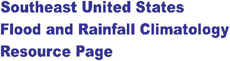 Southeast United States
Flood and Rainfall Climatology
Resource Page