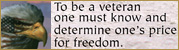 To be a veteran one must know and determine one's price for freedom.