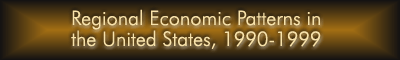 Regional Economic Patterns in the United States, 1990-1999