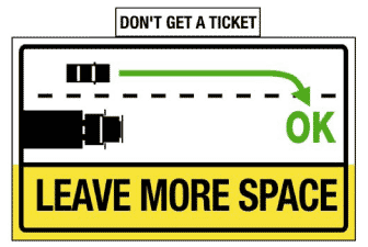 Leave more space - Don't get a ticket sign