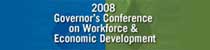 2008 Governor's Conference on Workforce & Economic Development