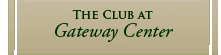 The Club at Gateway Center