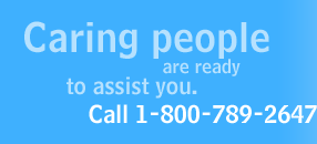 Caring people are ready to assist you. Call 1-800-789-2647