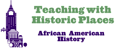 Teaching with Historic Places: African American History