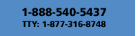 1-888-540-5437 or TTY: 1-877-316-8748