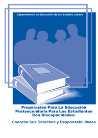 Preparación para la educación postsecundaria para los estudiantes con discapacidades: Conozca sus derechos y responsabilidades