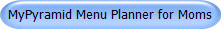 MyPyramid Menu Planner for Moms