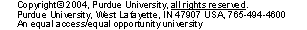 Copyright © 2003, Purdue University, all rights reserved. An equal access/equal opportunity university.