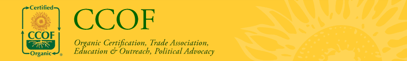 CCOF -Organic Certification, Trade Association, Organic Education and Political Advocacy since 1973.