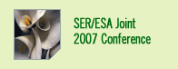 SER/ESA Joint 2007 Conference