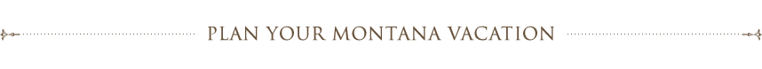 Plan Your Montana Vacation