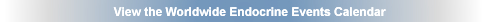 View the Worldwide Endocrine Events Calendar