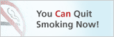 You can quit smoking now. Call 1-800-QUIT-NOW.