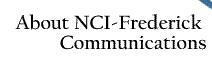 About NCI-Frederick Communications