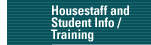 House Staff and Student Info / Training