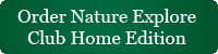 Order Nature Explore Club Home Edition