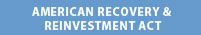 The American Recovery and Reinvestment Act of 2009 (Recovery Act)