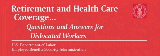 Retirement and Health Coverage...Questions and Answers for Dislocated Workers