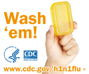 Wash your hands with soap and clean running water. Visit www.cdc.gov/h1n1 for more information.