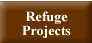 Refuge Projects