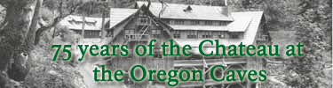 75 years of the Chateau at the Oregon Caves