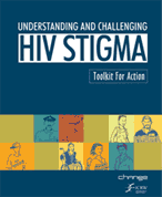 Understanding and Challenging HIV STIGMA - Toolkit for Action