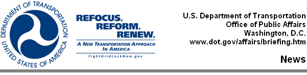 Refocus. Reform. Renew. A New Transportation Approach in America, FightGridLockNow.gov - U.S. Department of Transportation, Office of Public Affairs, Washington, D.C., www.dot.gov/affairs/briefing.htm - News