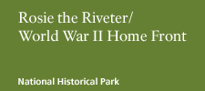 Rosie the Riveter / WWII Home Front National Historical Park