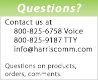 Contact Harris Communications customer service at 800-825-6758 Voice or 800-825-9187 TTY.