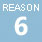 Reason 6