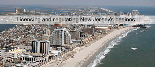 Licensing and regulating New Jersey's casinos