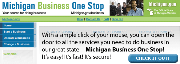 With a simple click of your mouse, you can open the door to everything you need to do business in our great state --Michigan Business One Stop!