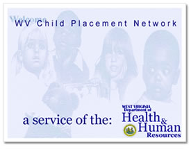 Visit the West Virginia Child Placement Network (WVCPN)