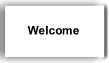 Welcome Button