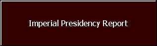 Imperial Presidency Report