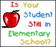 Is Your Student Still in Elementary School?