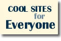 Cool Sites for Everyone