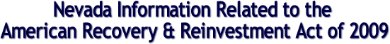 Nevada Information Related to the American Recovery & Reinvestment Act of 2009