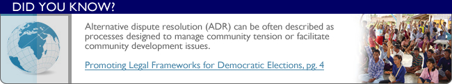 Did you Know: Alternative dispute resolution (ADR) can often be described as processes designed to manage community tension or facilitate community development issues.
