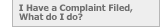 I have a complaing filed, what do I do?