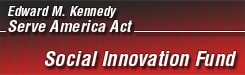 Edward M. Kennedy Serve America Act: Social Innovation Fund