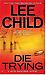 Lee Child: Die Trying (Jack Reacher, No. 2)