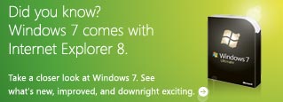 Windows 7 comes with Internet Explorer 8.