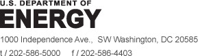 U.S. Department of Energy, 1000 Independence Ave. SW, Washington, DC 20585; Telephone: 202-586-5000; Fax: 202-586-4403.